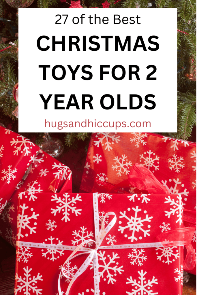 27 Christmas Toys for 2 Year Olds They'll Actually Love - Hugs and Hiccups